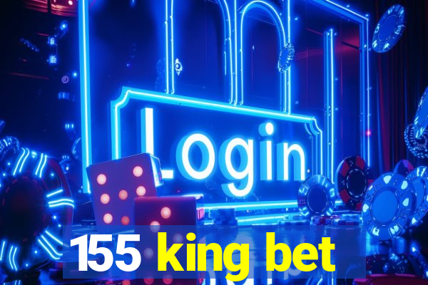 155 king bet